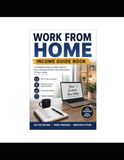Work from home: Income guide book