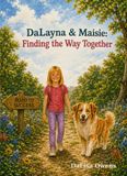 DaLayna & Maisie: Finding the Way Together