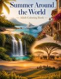 Summer Around the World: Adult Coloring Book