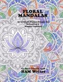 FLORAL MANDALAS: 50 Intricate Flower Designs for Relaxation & Mindful Coloring