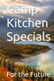 Camp Kitchen Specials