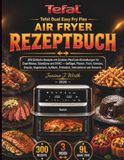 TEFAL Dual Easy Fry Flex Air Fryer Rezeptbuch