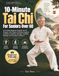 10-Minute Bol 10-Minute Tai Chi for Seniors Over 60: A Complete Beginner-Friendly Tai Chi Program with Simple 10-Minute Routines for Balance, Mobility, Strength, Flexibility, Walking, and Everyday Confidence
