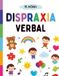 Dispraxia Verbal: Actividades Basadas en la Evidencia para Desarrollar Sonidos, Sílabas, Palabras y Frases