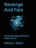 Forbidden Bond of Grey Magic: Revenge and Fate
