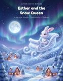 Esther and the Snow Queen: A Cozy Winter Fairy Tale for Kids