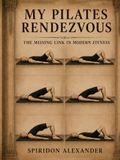 My Pilates Rendezvous: The Missing Link in Modern Fitness