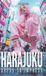 Harajuku Dress to Impress: A Tokyo Street Fashion Lookbook: Kawaii, Decora, Gothic Lolita, and Visual Kei Style from Japan's Most Iconic District