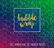 Eric Herman And The Thunder Puppies Bubble Wrap