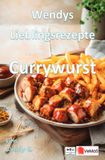Wendys Lieblingsrezepte Currywurst