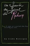 The Spark, the Spiral, the Return: Poems for anyone who’s burned out, broken down, and building back whole