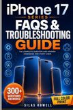 iPhone Apple iPhone 17 Series FAQ & Troubleshooting Guide