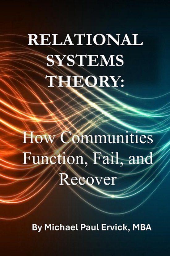 Relational Independently Published The Dynamics of Community- Relational Systems Theory Paperback