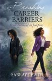 Breaking Trilogy Christian Publishing Breaking Career Barriers: From Burnout to Purpose Paperback
