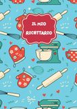 Il Mio Ricettario: Ricettario da scrivere - 120 pagine per annotare ingredienti, procedimento, tempi di preparazione e note