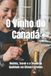 O Wines of the World O Vinho do Canadá