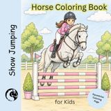 Horse Coloring Book for Kids: Show Jumping I 43 Coloring pages I for children ages 7 and up: Supports creativity and concentration