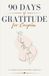 90 Days of Gratitude for Couples: A Guided Journal to Help You Stop Taking Each Other for Granted, Deepen Your Connection, and Build a Stronger Marriage Through Daily Appreciation