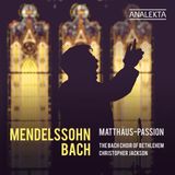 Outhere Analekta The Bach Choir Of Bethlehem, Christopher Jackson - Mendelssohn & Bach: Matthäus-Passion (2 CD)