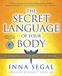 The Secret Language of Your Body: The Essential Guide to Health and Wellness
