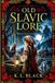 Old Independently Published Old Slavic Lore Paperback