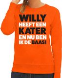 Bellatio Decorations Shoppartners Bv Oranje tekst sweater Willy heeft een kater en nu ben ik de baas voor dames - Koningsdag kleding XS
