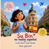 Su Bin no habla español: Cuento bilingüe en español e inglés