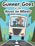 Gunner Goes Series Gunner Goes in the House on Wheels Hardcover