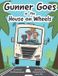 Gunner Goes Series Gunner Goes in the House on Wheels Hardcover
