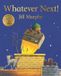 Whatever Macmillan Children's Books Whatever Next! Paperback