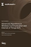 Advanced Mdpi Ag Advanced Algorithms in Wireless Communication and Internet of Things (IoT) Hardcover