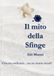 Il mito della Sfinge: Una vita ordinaria...ma ne siamo sicuri!