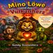 Mino Löwe und das Vulkanherz: Ein Mitmachbuch über Wut, Gefühle, Mut und Freundschaft