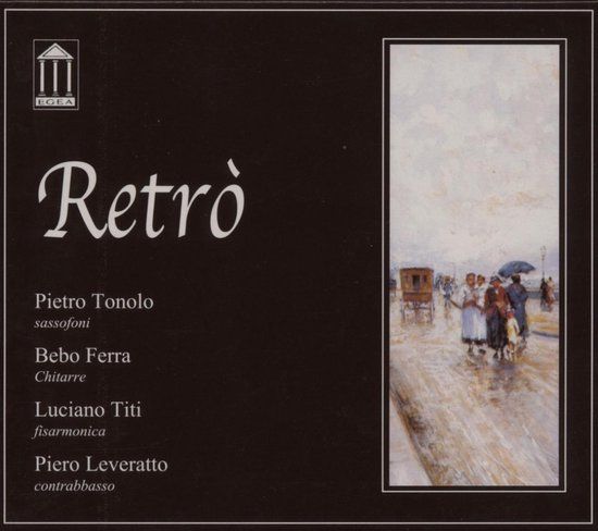 Sonic Rendezvous Pietro Tonolo, Bebo Ferra, Luciano Titi, Piero Leveratto - Retrò (CD)