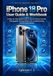 iPhone Apple iPhone 18 Pro User Guide & Workbook