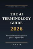 Ai terminology guide 2026: A Comprehensive Reference for the Agentic Era