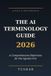 Ai terminology guide 2026: A Comprehensive Reference for the Agentic Era