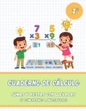 Cuaderno de cálculo para 2º de primaria: Sumas y restas con llevadas y multiplicación: Más de 150 ejercicios de matemáticas para niños de 7 - 8 años