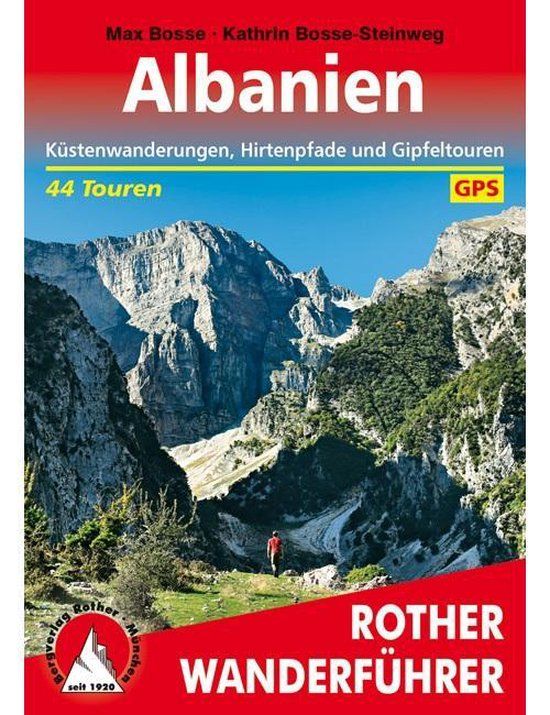 Albanien: Bergverlag Rother Albanien: Küstenwanderungen, Hirtenpfade und Gipfeltouren. 44 Touren mit GPS-Tracks
