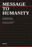 MESSAGE TO HUMANITY: Why Institutions Fail and What It Takes to Fix Them