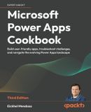 Microsoft Power Apps Cookbook - Third Edition: Build user-friendly apps, troubleshoot challenges, and navigate the evolving Power Apps landscape