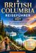 BRITISH COLUMBIA REISEFÜHRER 2027: Der vollständige Reiseführer für Kanadas Pazifikparadies