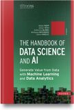 The Carl Hanser Verlag The Handbook of Data Science and AI: Generate Value from Data with Machine Learning and Data Analytics