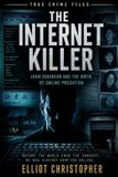 THE True Crime Files: The Internet Killer - Paperback