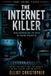 THE True Crime Files: The Internet Killer - Paperback