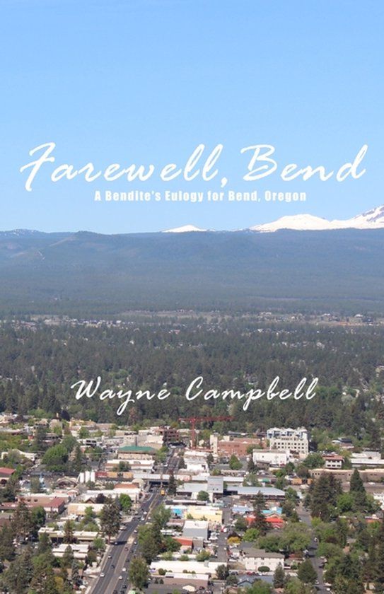 Farewell, Libri GmbH Farewell, Bend: A Bendite's Eulogy for Bend, Oregon Paperback