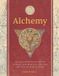Alchemy: An Illustrated History of Elixirs, Experiments, and the Birth of Modern Science