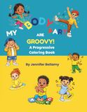 My Body Parts Are Groovy!: A Progressive Coloring Book