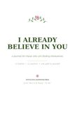 I Already Believe in You: A Journal for Those Who Are Finding Themselves