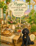 Hygge Cottage Days with Stella: A Cozy Colouring Book of Peaceful Homes, Gardens, Rainy Days & Animal Friends